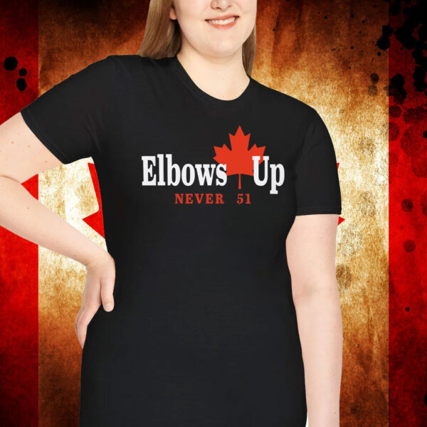 Elbows up Canada Never 51 Unisex 2025 T-Shirt